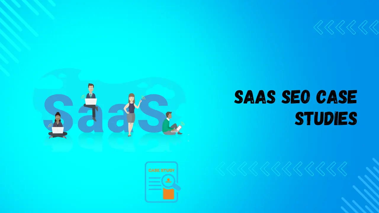 SAAS SEO Case Studies