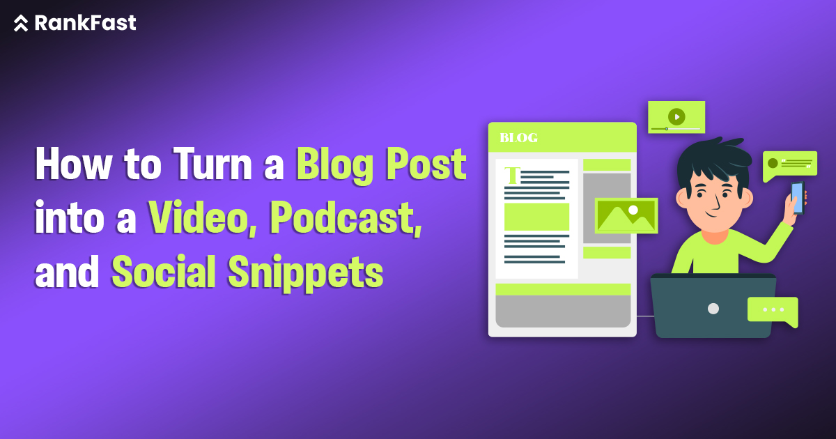 How to Turn a Blog Post into a Video, Podcast, and Social Snippets