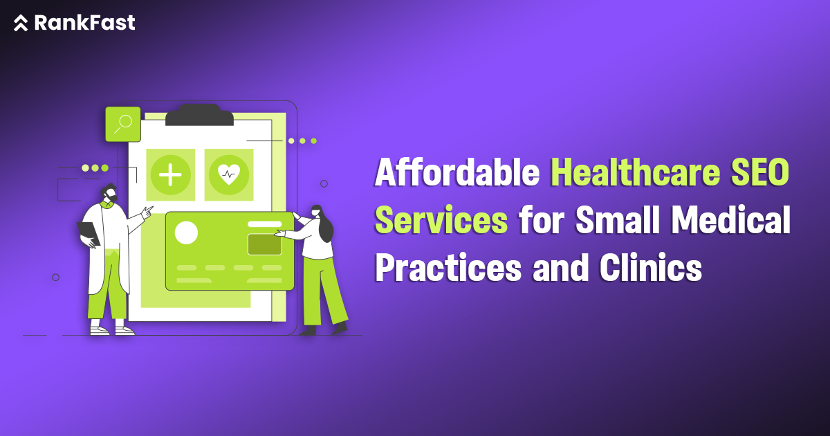 Affordable Healthcare SEO Services for Small Medical Practices and Clinics