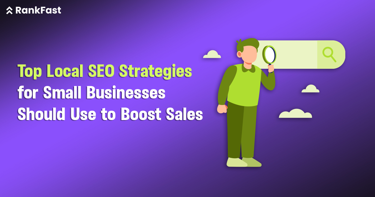 Top Local SEO Strategies Small Businesses Should Use to Boost Sales