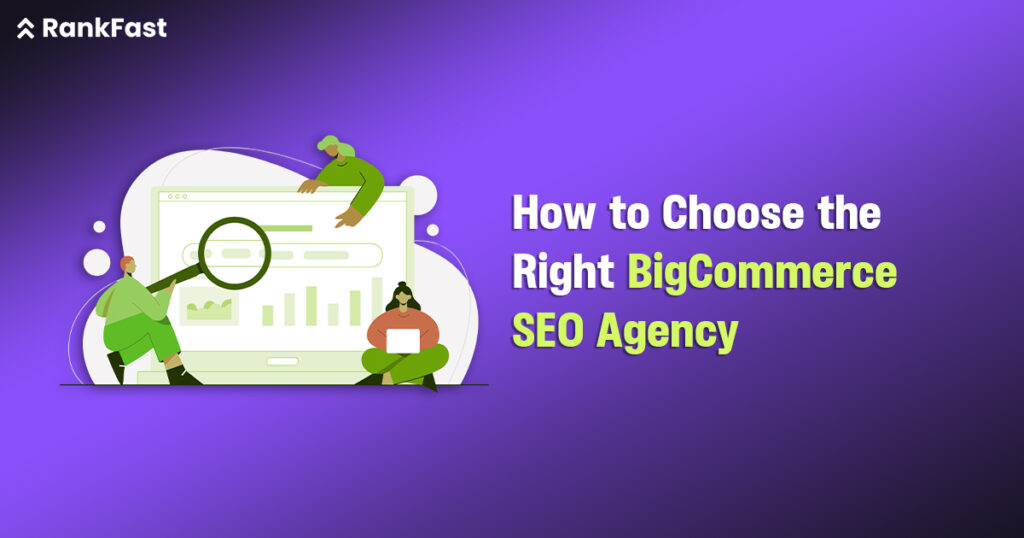 How to Choose the Right BigCommerce SEO Agency