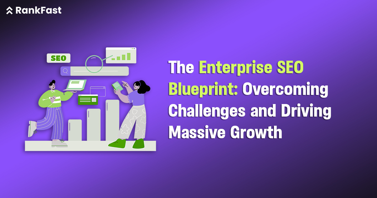 The Enterprise SEO Blueprint Overcoming Challenges and Driving Massive Growth