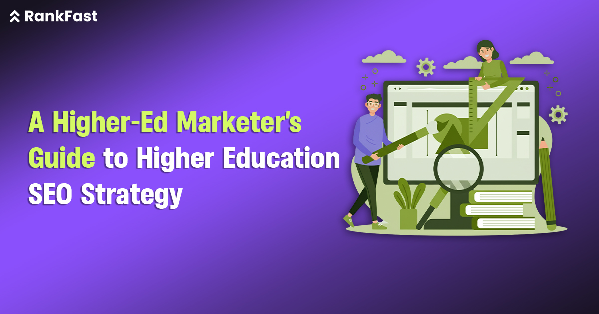 A Higher-Ed Marketer’s Guide to Higher Education SEO Strategy
