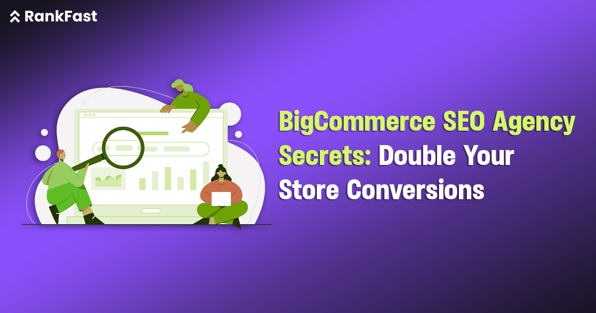 BigCommerce SEO Agency Secrets Double Your Store Conversions