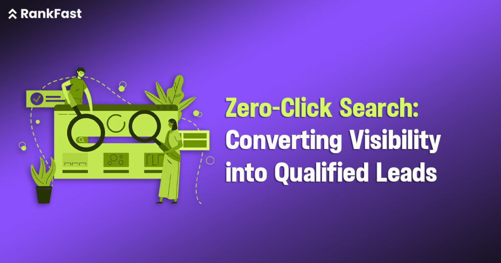 Zero-Click Search Converting Visibility into Qualified Leads