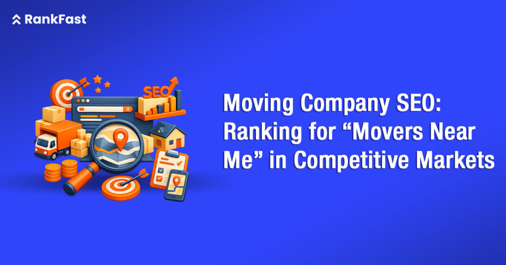Moving Company SEO Ranking for “Movers Near Me” in Competitive Markets