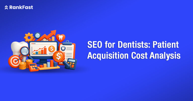 SEO for Dentists Patient Acquisition Cost Analysis